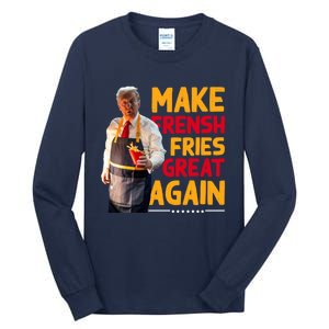 Make Fresh Fries Great Again Tall Long Sleeve T-Shirt