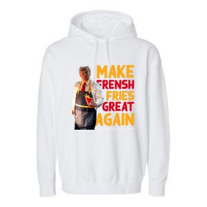 Make Fresh Fries Great Again Garment-Dyed Fleece Hoodie