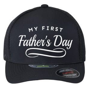 My First Fathers Day 1st Time Dad Flexfit Unipanel Trucker Cap