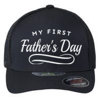 My First Fathers Day 1st Time Dad Flexfit Unipanel Trucker Cap