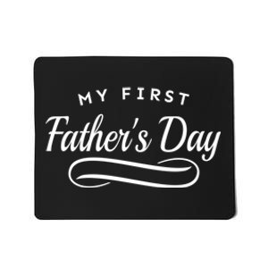 My First Fathers Day 1st Time Dad Mousepad