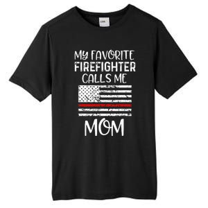 My Favorite Firefighter Calls Me Mom Thin Red Line Gift Tall Fusion ChromaSoft Performance T-Shirt