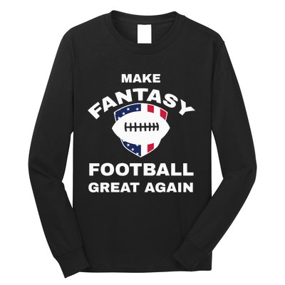 Make Fantasy Football Great Again Long Sleeve Shirt