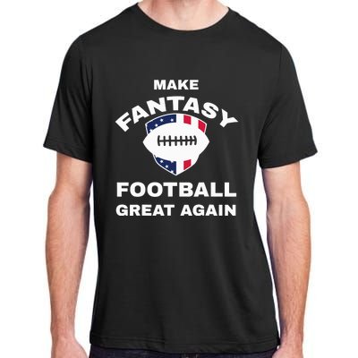 Make Fantasy Football Great Again Adult ChromaSoft Performance T-Shirt