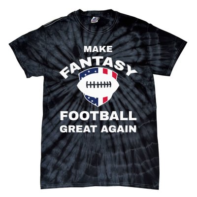 Make Fantasy Football Great Again Tie-Dye T-Shirt