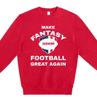 Make Fantasy Football Great Again Premium Crewneck Sweatshirt