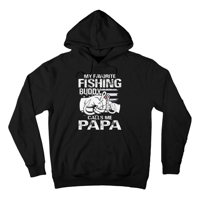 My Favorite Fishing Buddy Calls Me Papa Hoodie