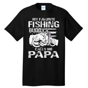 My Favorite Fishing Buddy Calls Me Papa Tall T-Shirt