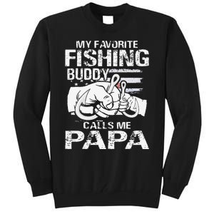 My Favorite Fishing Buddy Calls Me Papa Tall Sweatshirt