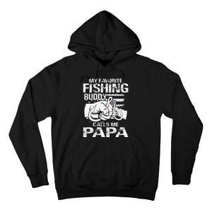 My Favorite Fishing Buddy Calls Me Papa Tall Hoodie