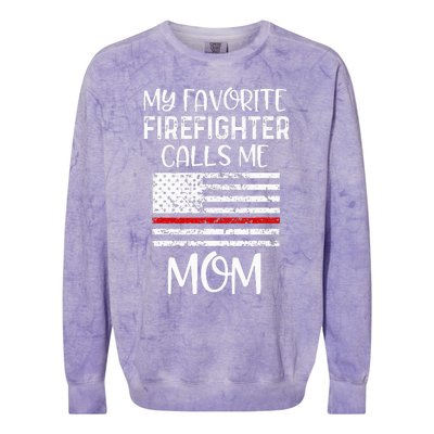 My Favorite Firefighter Calls Me Mom Thin Red Line Gift Colorblast Crewneck Sweatshirt