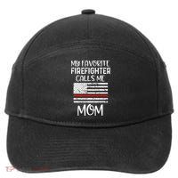 My Favorite Firefighter Calls Me Mom Thin Red Line Gift 7-Panel Snapback Hat