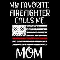 My Favorite Firefighter Calls Me Mom Thin Red Line Gift Flat Bill Trucker Hat