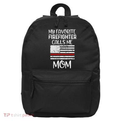 My Favorite Firefighter Calls Me Mom Thin Red Line Gift 16 in Basic Backpack