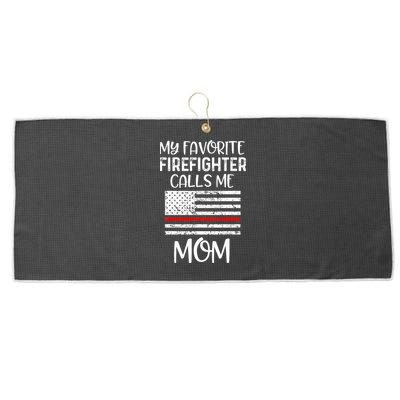 My Favorite Firefighter Calls Me Mom Thin Red Line Gift Large Microfiber Waffle Golf Towel