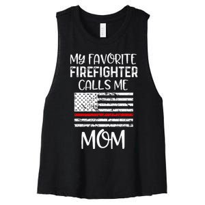 My Favorite Firefighter Calls Me Mom Thin Red Line Gift Women's Racerback Cropped Tank