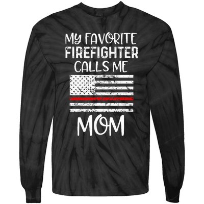 My Favorite Firefighter Calls Me Mom Thin Red Line Gift Tie-Dye Long Sleeve Shirt