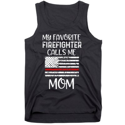 My Favorite Firefighter Calls Me Mom Thin Red Line Gift Tank Top