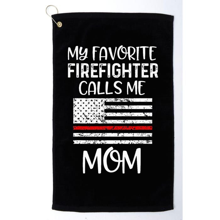 My Favorite Firefighter Calls Me Mom Thin Red Line Gift Golf Towel