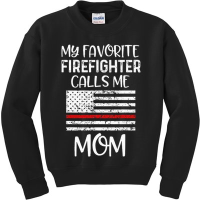 My Favorite Firefighter Calls Me Mom Thin Red Line Gift Kids Sweatshirt