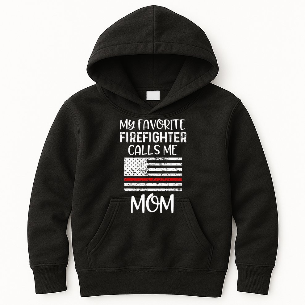 My Favorite Firefighter Calls Me Mom Thin Red Line Gift Kids Hoodie