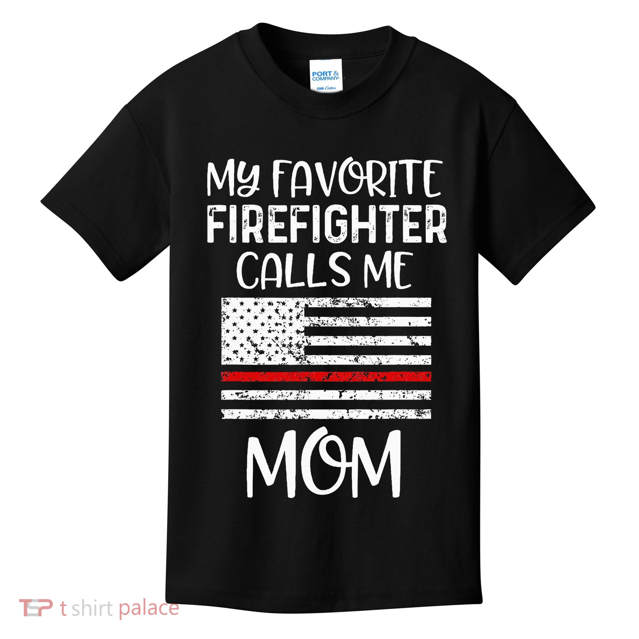 My Favorite Firefighter Calls Me Mom Thin Red Line Gift Kids T-Shirt