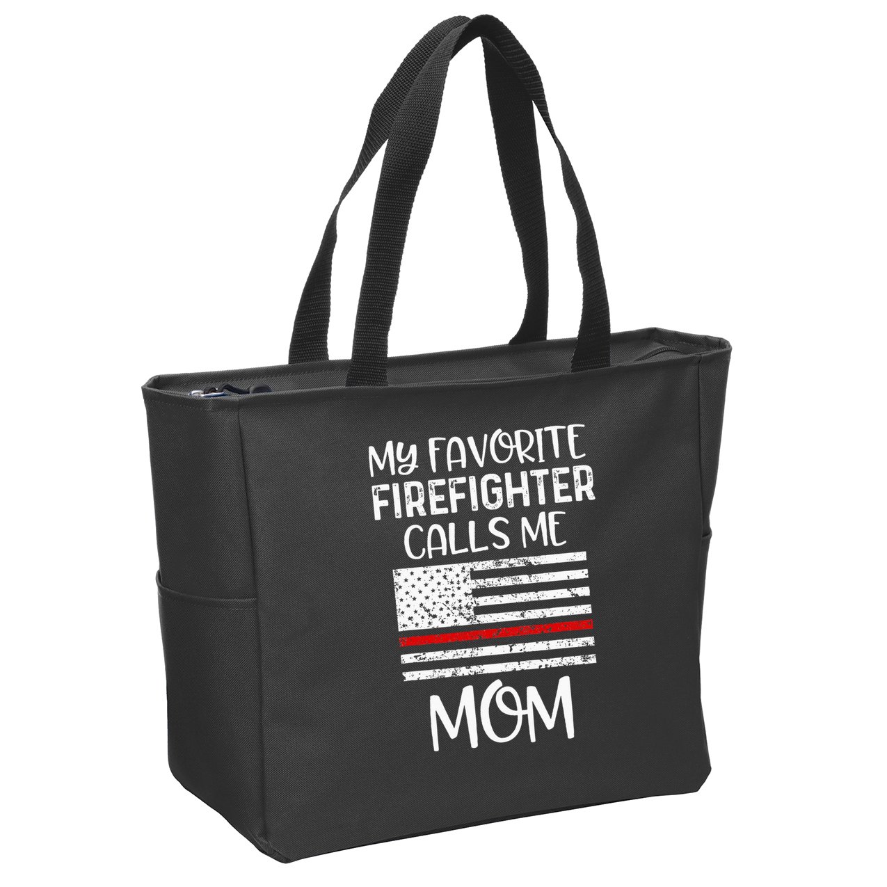 My Favorite Firefighter Calls Me Mom Thin Red Line Gift Zip Tote Bag
