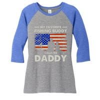 My Favorite Fishing Buddy Calls Me Daddy Fishing Dad Cool Gift Women's Tri-Blend 3/4-Sleeve Raglan Shirt