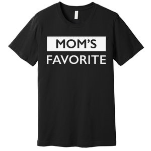 MomS Favorite Funny Sibling Joke MotherS Day Gift Premium T-Shirt