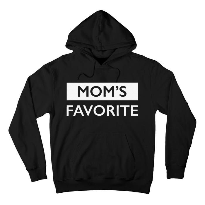 MomS Favorite Funny Sibling Joke MotherS Day Gift Tall Hoodie