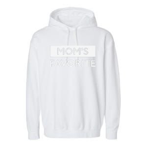 MomS Favorite Funny Sibling Joke MotherS Day Gift Garment-Dyed Fleece Hoodie