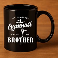 My Favorite Gymnast Calls Me Brother BDay Family Party 11oz C Handle Ceramic Mug