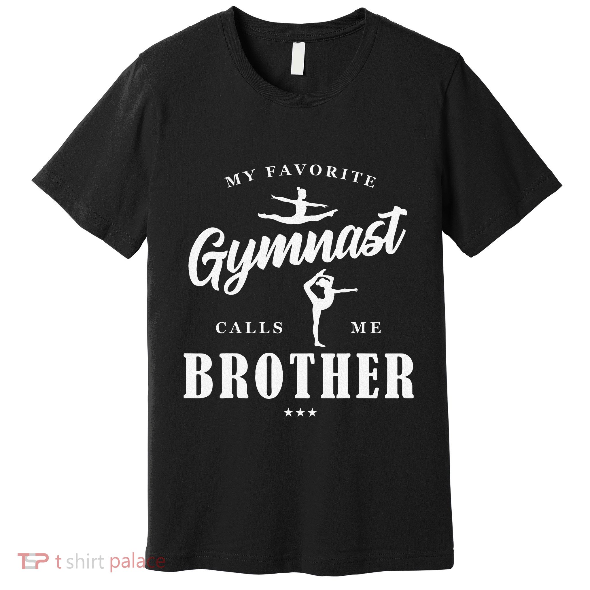 My Favorite Gymnast Calls Me Brother BDay Family Party Premium T-Shirt