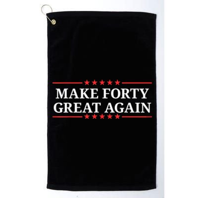 Make Forty Great Again Platinum Collection Golf Towel