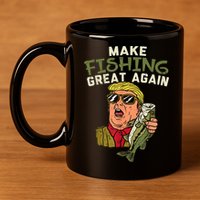 Make Fishing Great Again Trump Funny Fisherman Angler 11oz C Handle Ceramic Mug