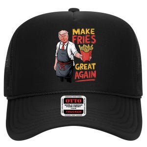 Make Fries Great Again Viral Doanld Trump Meme High Crown Mesh Back Trucker Hat