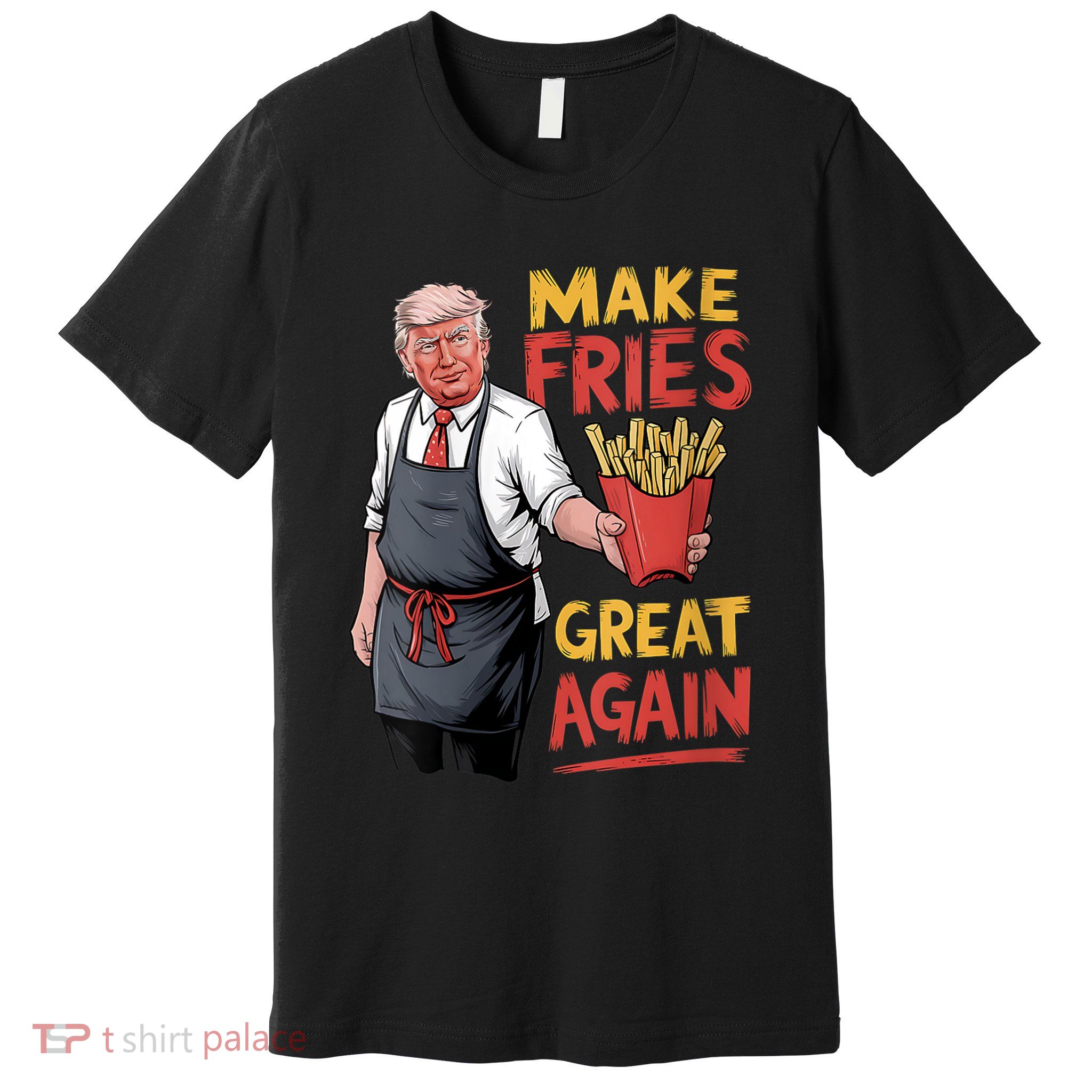 Make Fries Great Again Viral Doanld Trump Meme Premium T-Shirt