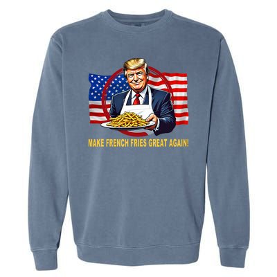 Make Fries Great Again Donald Trump Garment-Dyed Sweatshirt