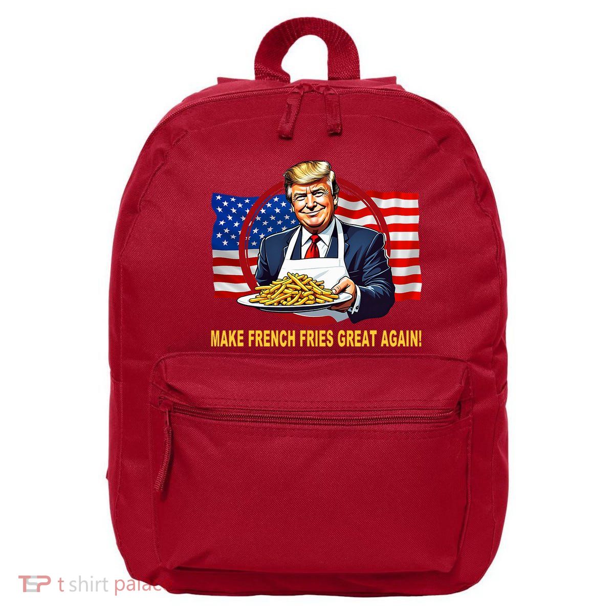 Make Fries Great Again Donald Trump 16 in Basic Backpack