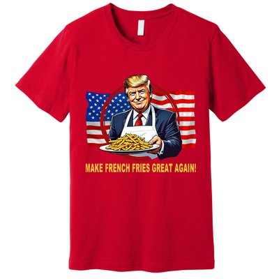 Make Fries Great Again Donald Trump Premium T-Shirt