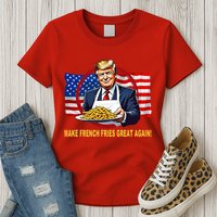 Make Fries Great Again Donald Trump Womens T-Shirt