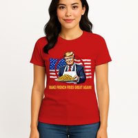 Make Fries Great Again Donald Trump Womens T-Shirt