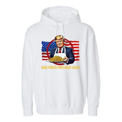 Make Fries Great Again Donald Trump Garment-Dyed Fleece Hoodie