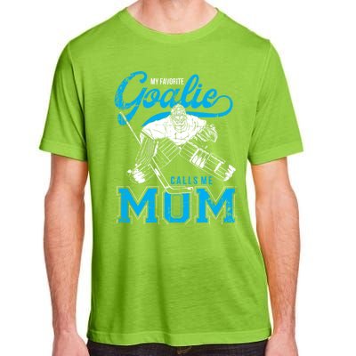 My Favorite Goalie Calls Mom Ice Hockey Player Sport Gift Adult ChromaSoft Performance T-Shirt