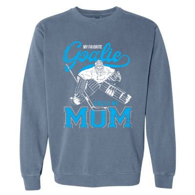 My Favorite Goalie Calls Mom Ice Hockey Player Sport Gift Garment-Dyed Sweatshirt