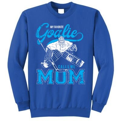 My Favorite Goalie Calls Mom Ice Hockey Player Sport Gift Sweatshirt