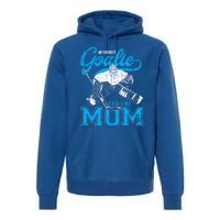 My Favorite Goalie Calls Mom Ice Hockey Player Sport Gift Premium Hoodie