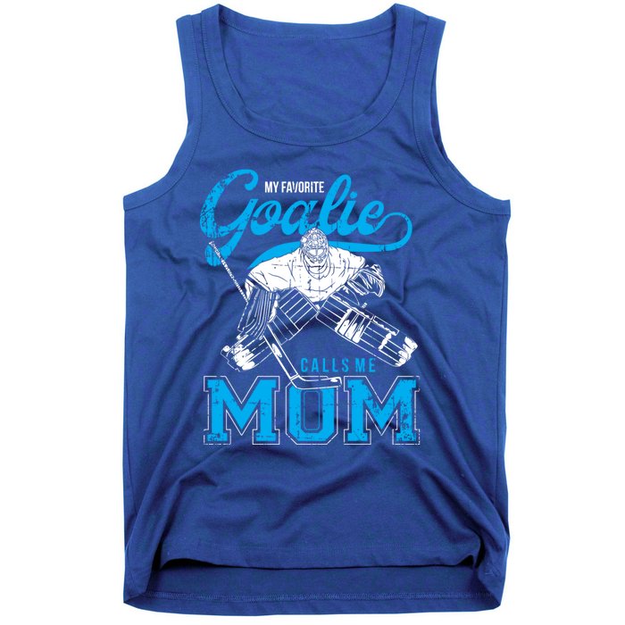 My Favorite Goalie Calls Mom Ice Hockey Player Sport Gift Tank Top