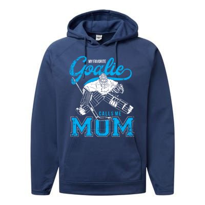 My Favorite Goalie Calls Mom Ice Hockey Player Sport Gift Performance Fleece Hoodie