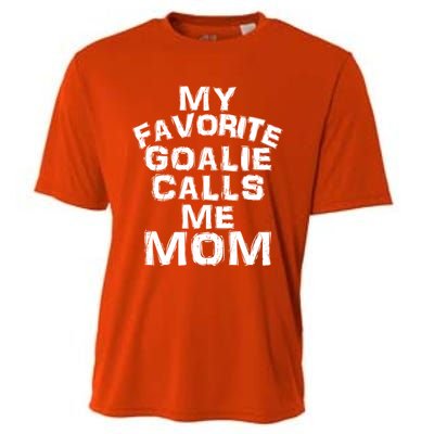 My Favorite Goalie Calls Me Mom Soccer Hockey Sport Funny Gift Cooling Performance Crew T-Shirt